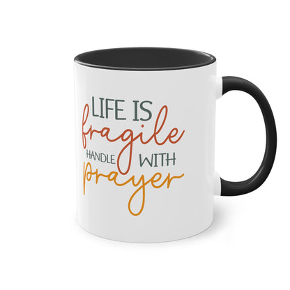 "Life is fragile handle with Prayer" - Two Tone Mug