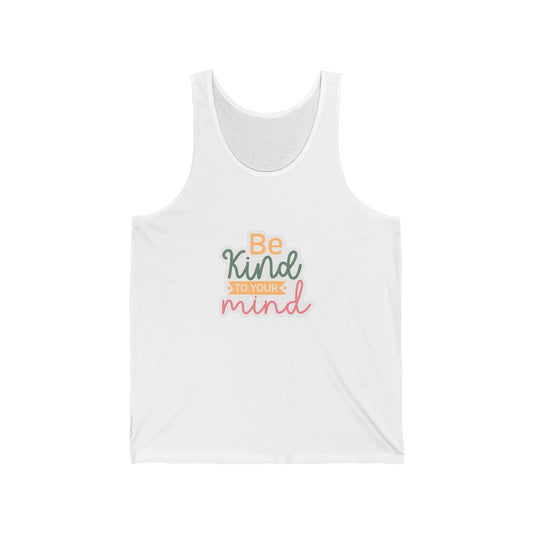 "Be Kind to Your Mind"- Tank Top