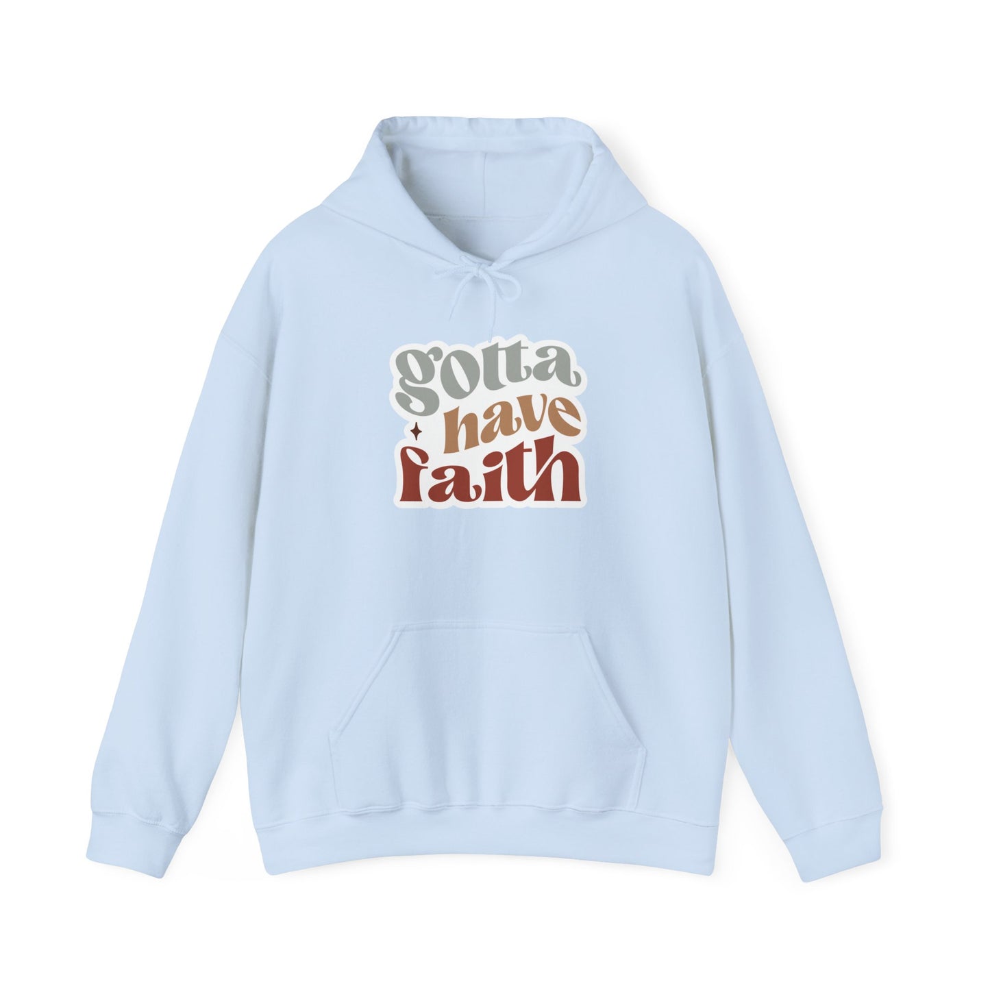 "Gotta have Faith" - Hoodie