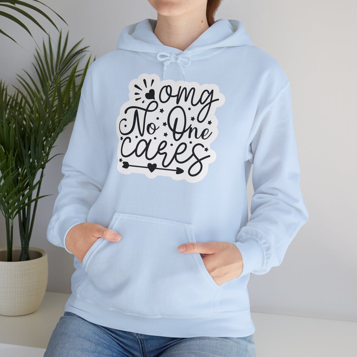 "Oh my God, No One Cares" Sassy Statement - Hoodie