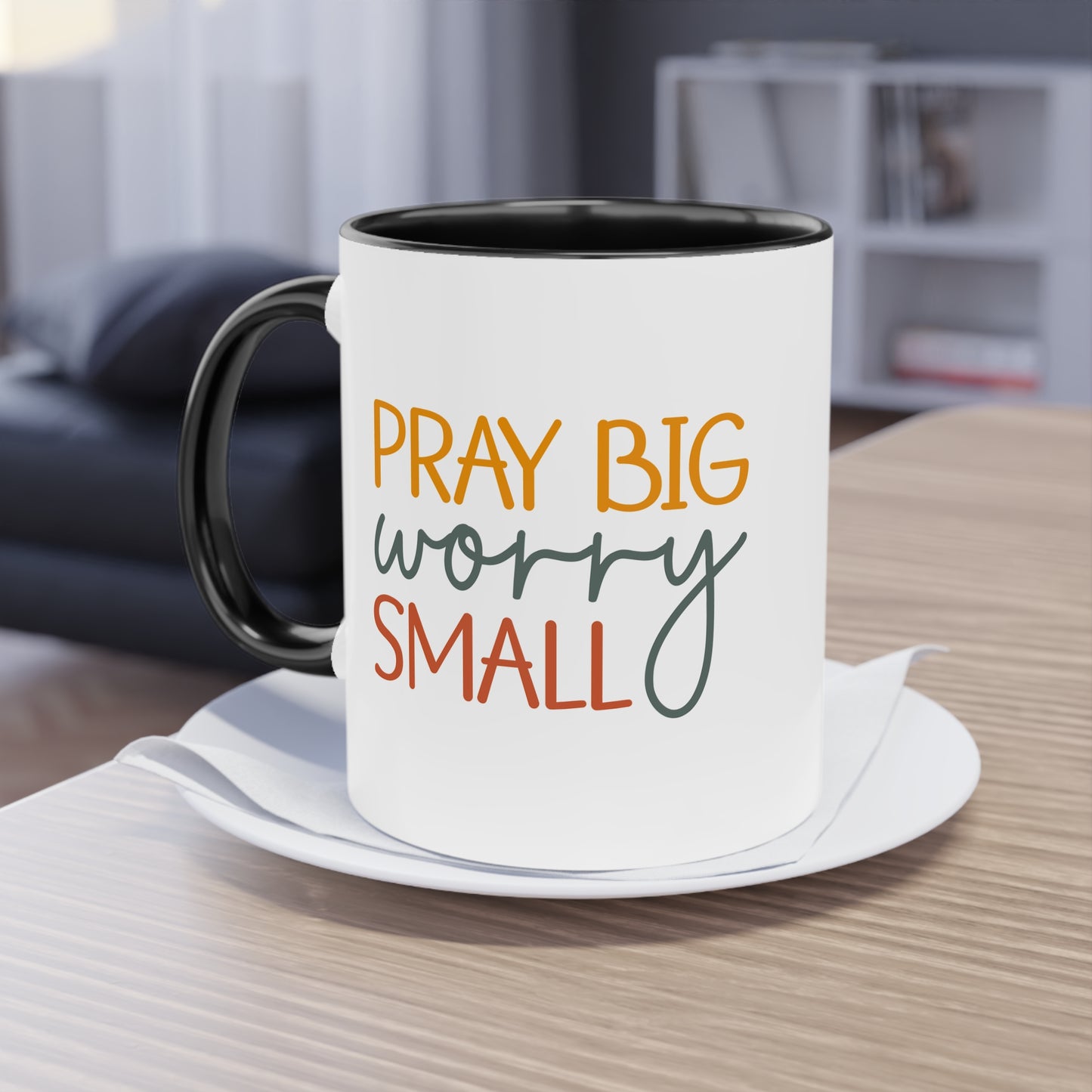 "Pray Big, Worry Small" Christian Quote - Two Tone Mug