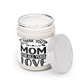 "Blooming Love: Mother's Day Scent- Scented Candle