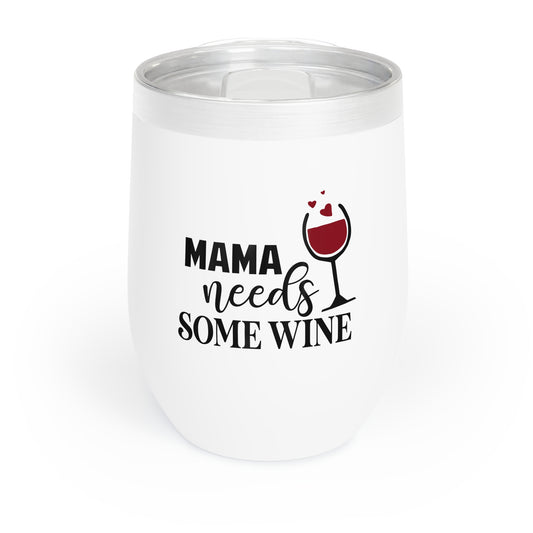 "Mama needs some wine" - Wine Tumbler