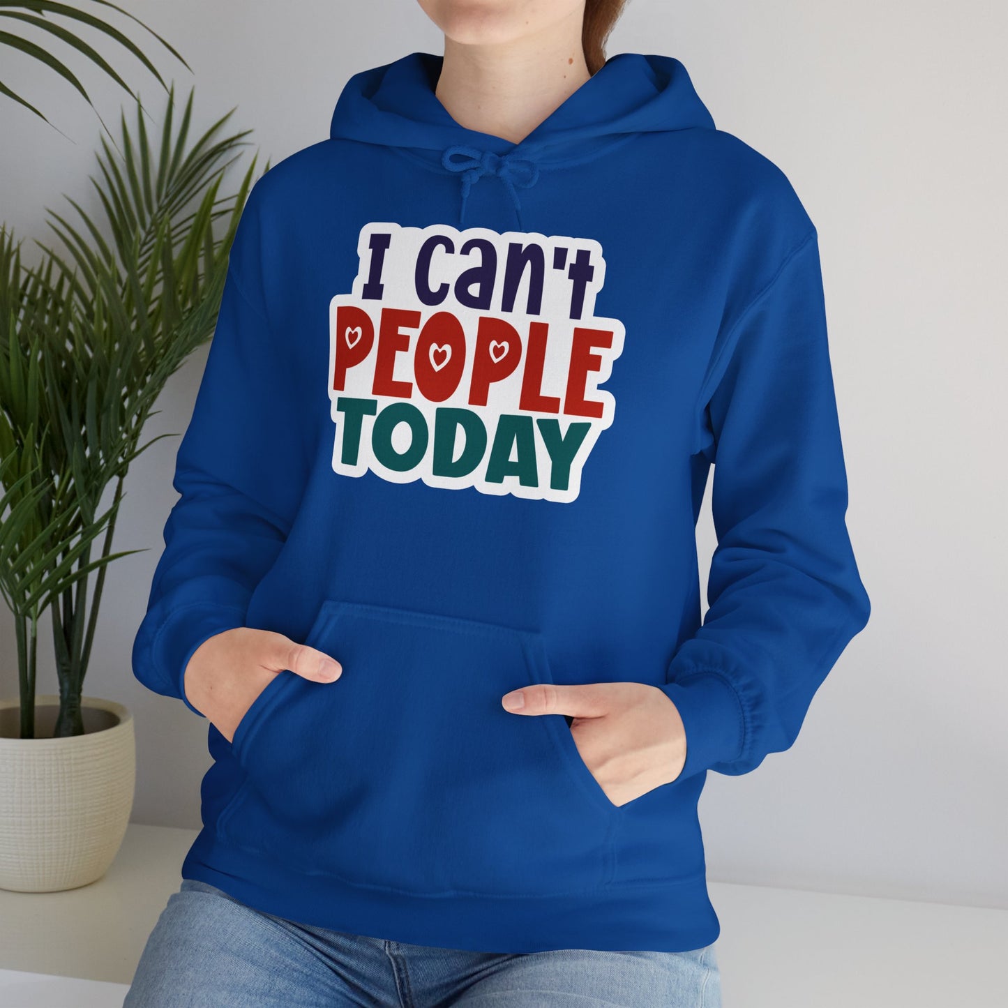 "I can't people today" Sarcastic Funny - Hoodie