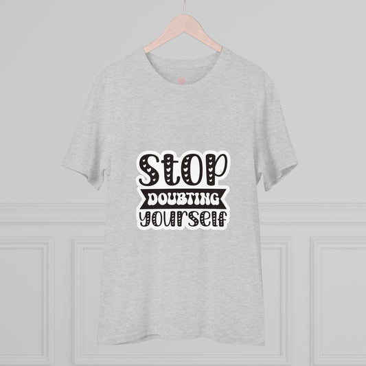 "Stop doubting yourself"- T-Shirt