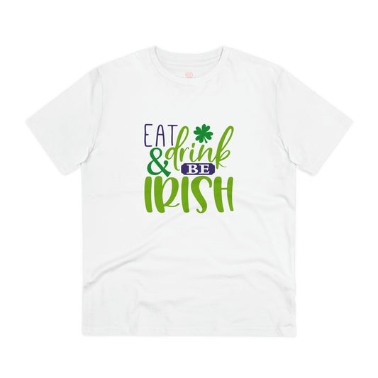 "Eat, Drink & Be Irish" St. Patrick's Day - T-Shirt