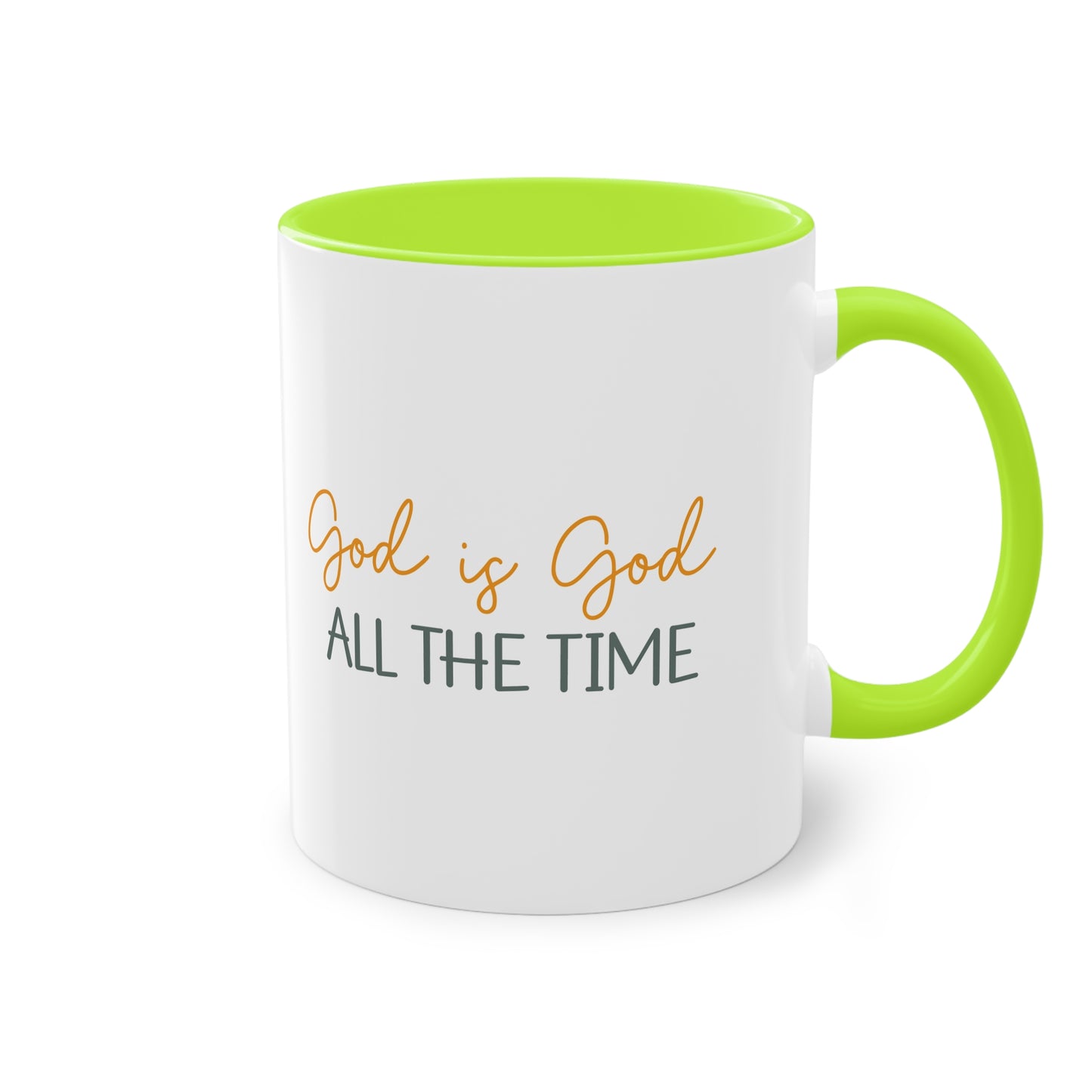 "God is God All the time" - Ceramic Colored - Two Tone Mug