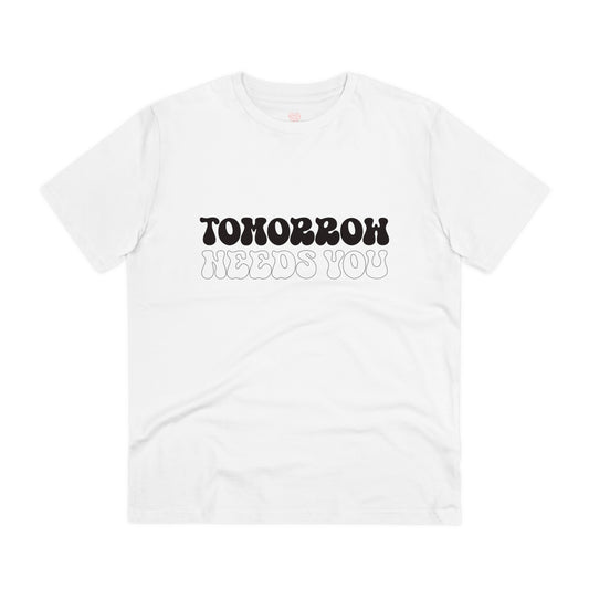 "Tomorrow needs you" Positive Mind - T-Shirt