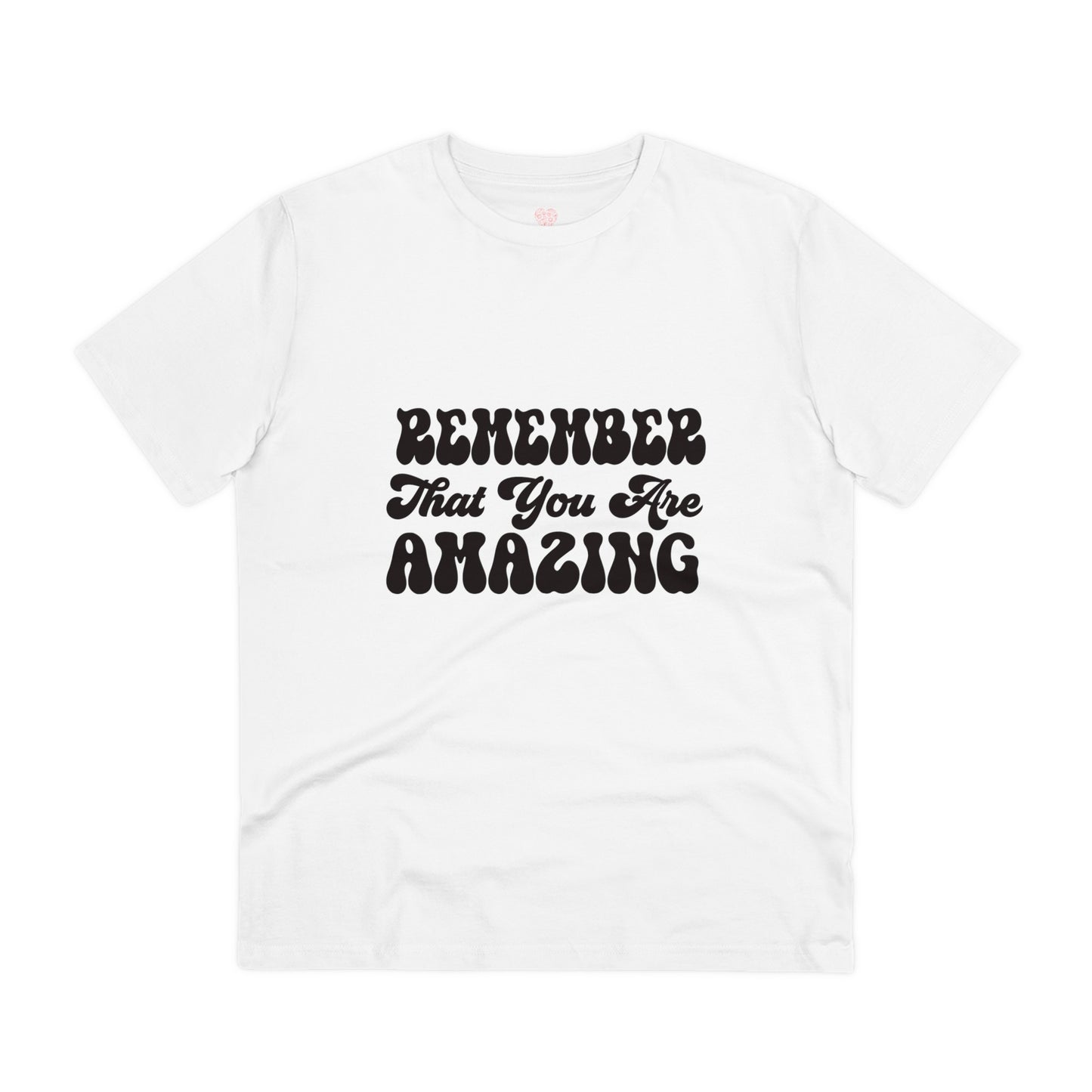 "Remember that you are amazing"- T-Shirt