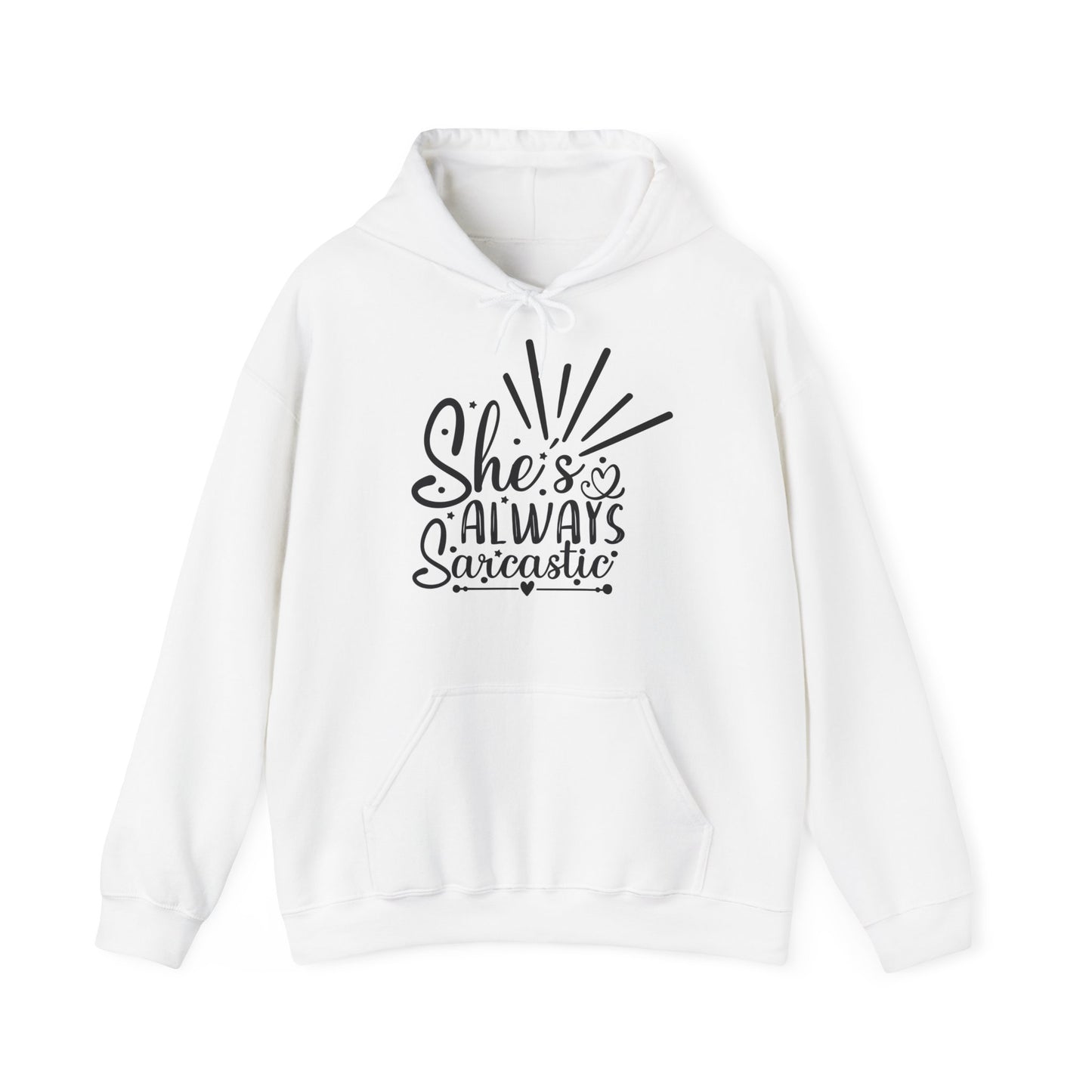 "She's always sarcastic" - Stay Warm and Witty - Hooded Sweatshirt - Hoodie