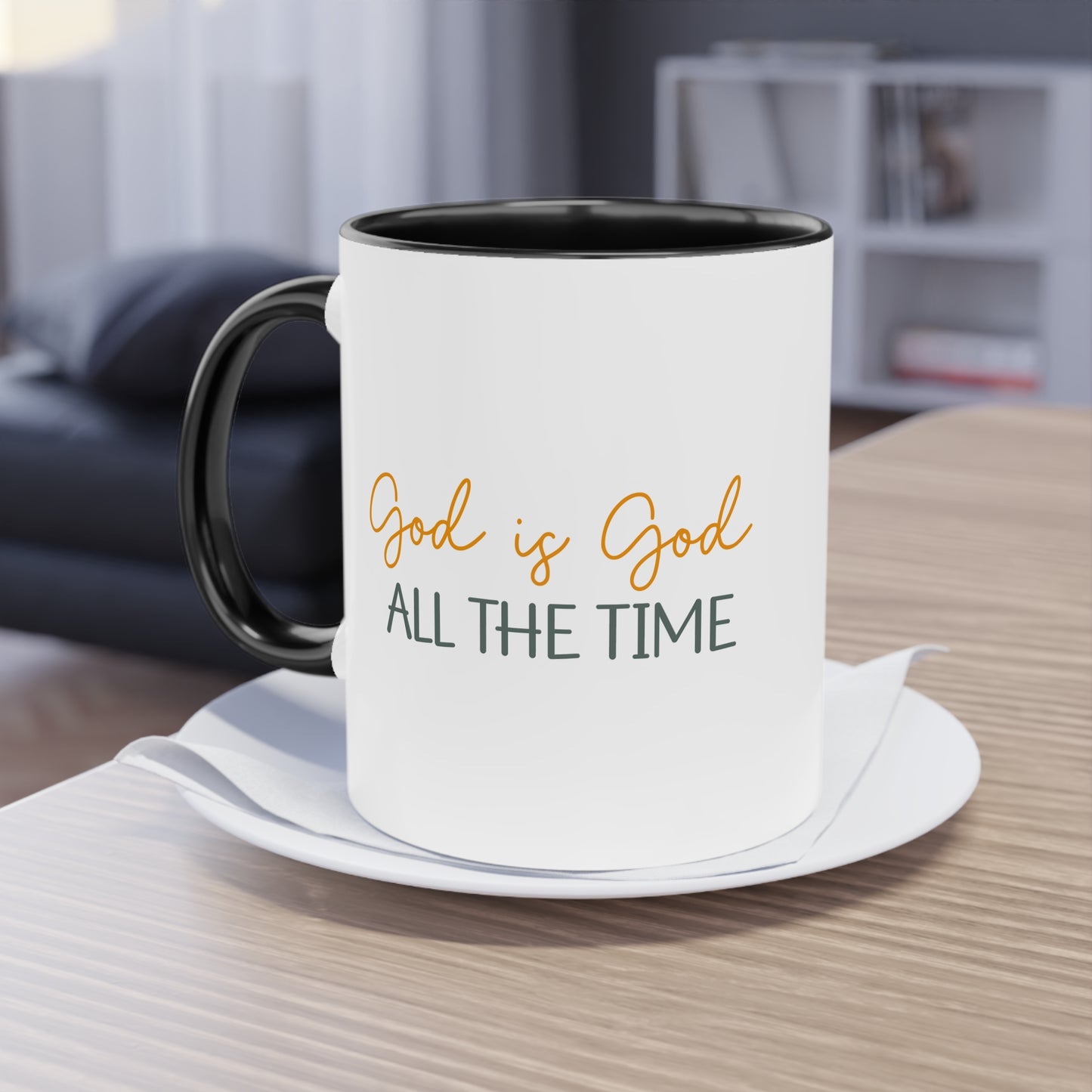 "God is God All the time" - Ceramic Colored - Two Tone Mug