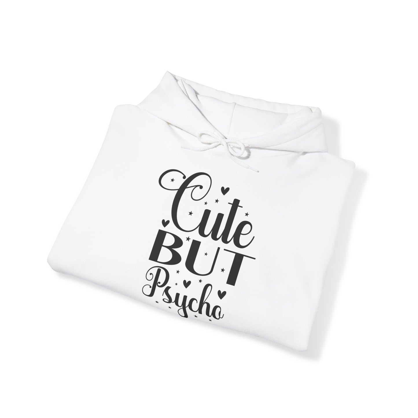 "Cute but Psycho" - Sassy and Snuggly - Hoodie