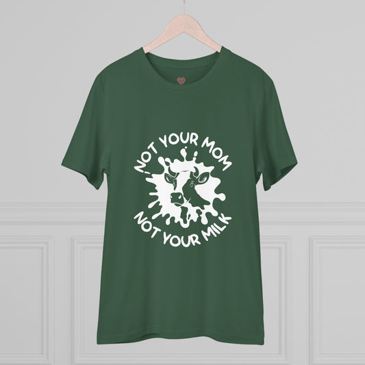 "Not your mother, Not your milk" - T-Shirt