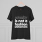 "Cruelty is not a fashion statement" Vegan Vibes Tee - T-Shirt