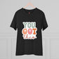 "You Got This" Mental Health - T-Shirt