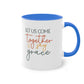 "Let us come together and say Grace" - Christian Love - Two Tone Mug