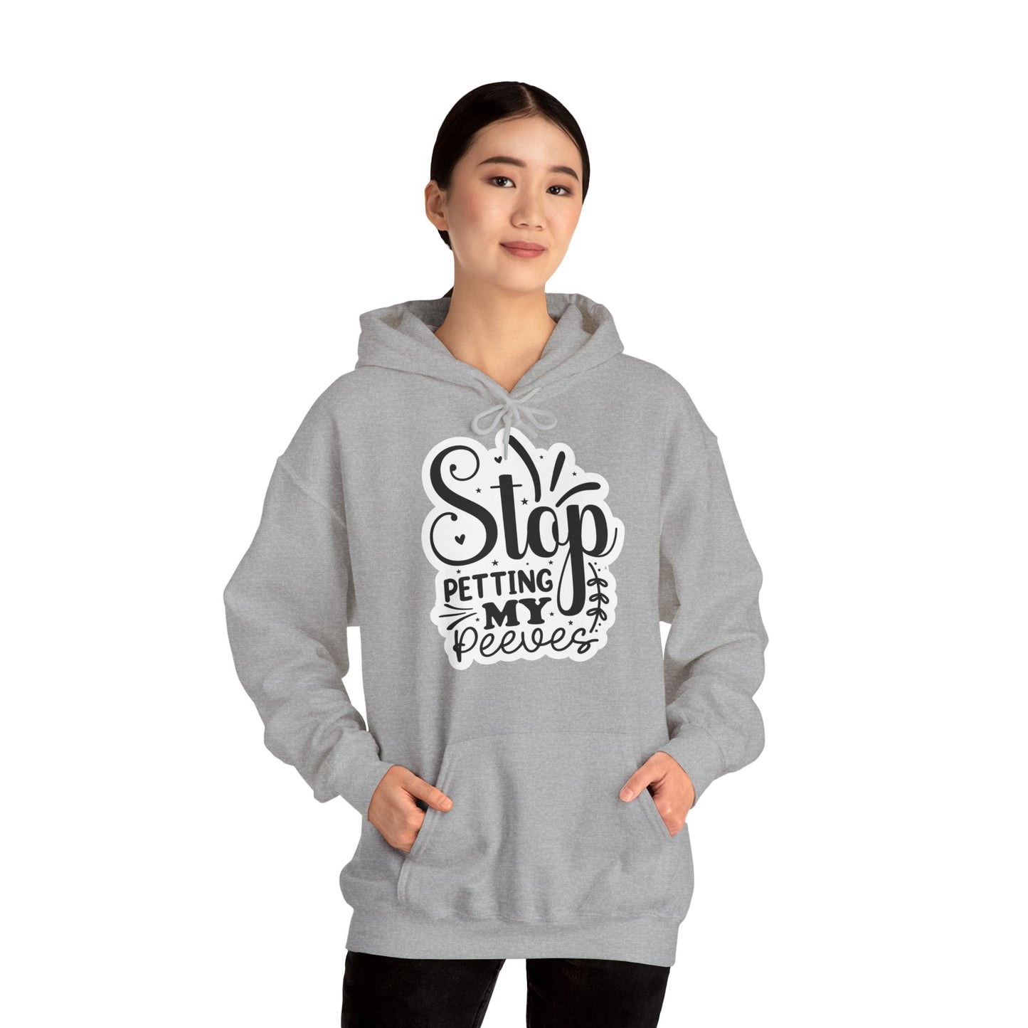 "Stop petting my pet peeves" - Hooded Sweatshirt - Hoodie