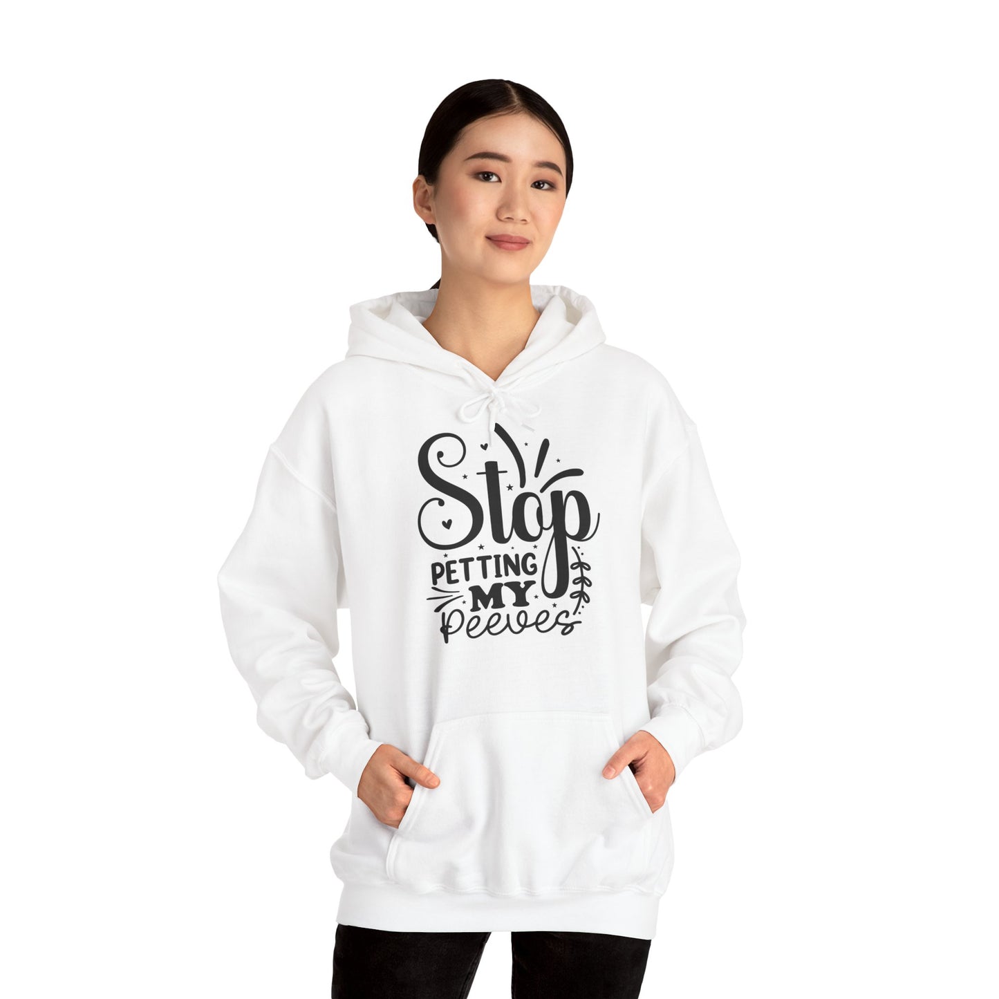 "Stop petting my pet peeves" - Hooded Sweatshirt - Hoodie