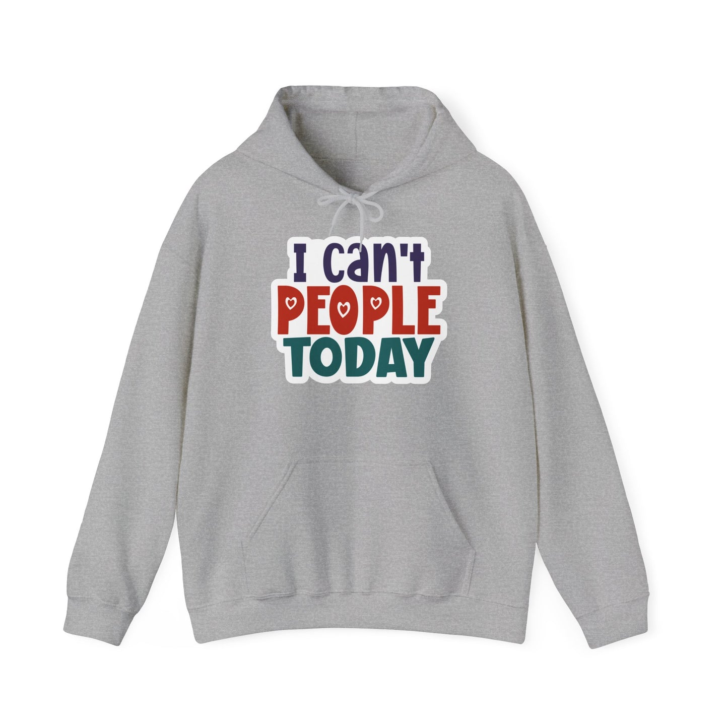 "I can't people today" Sarcastic Funny - Hoodie