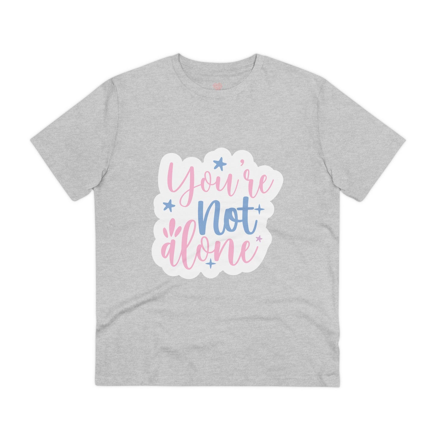 "You're not alone"- T-Shirt