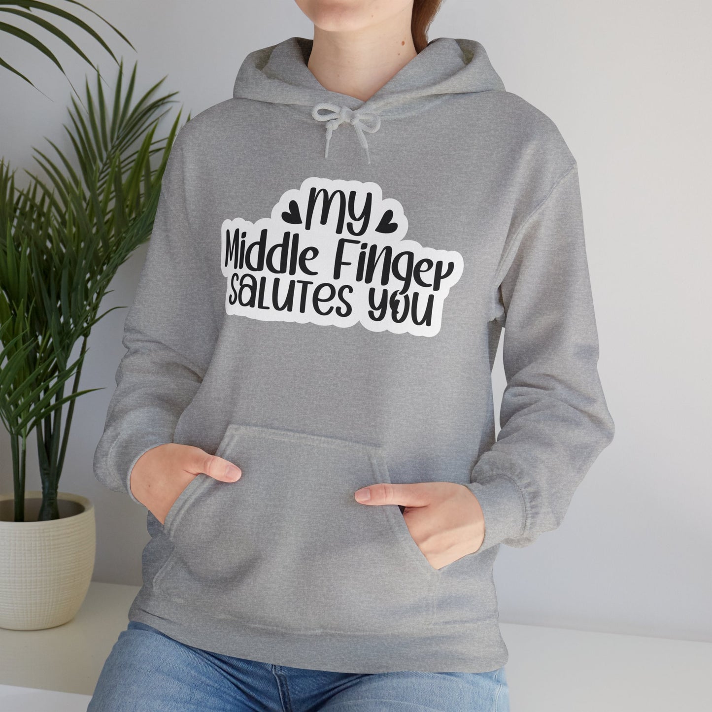 "My middle finger salutes you" Boldly Sarcastic - Hoodie