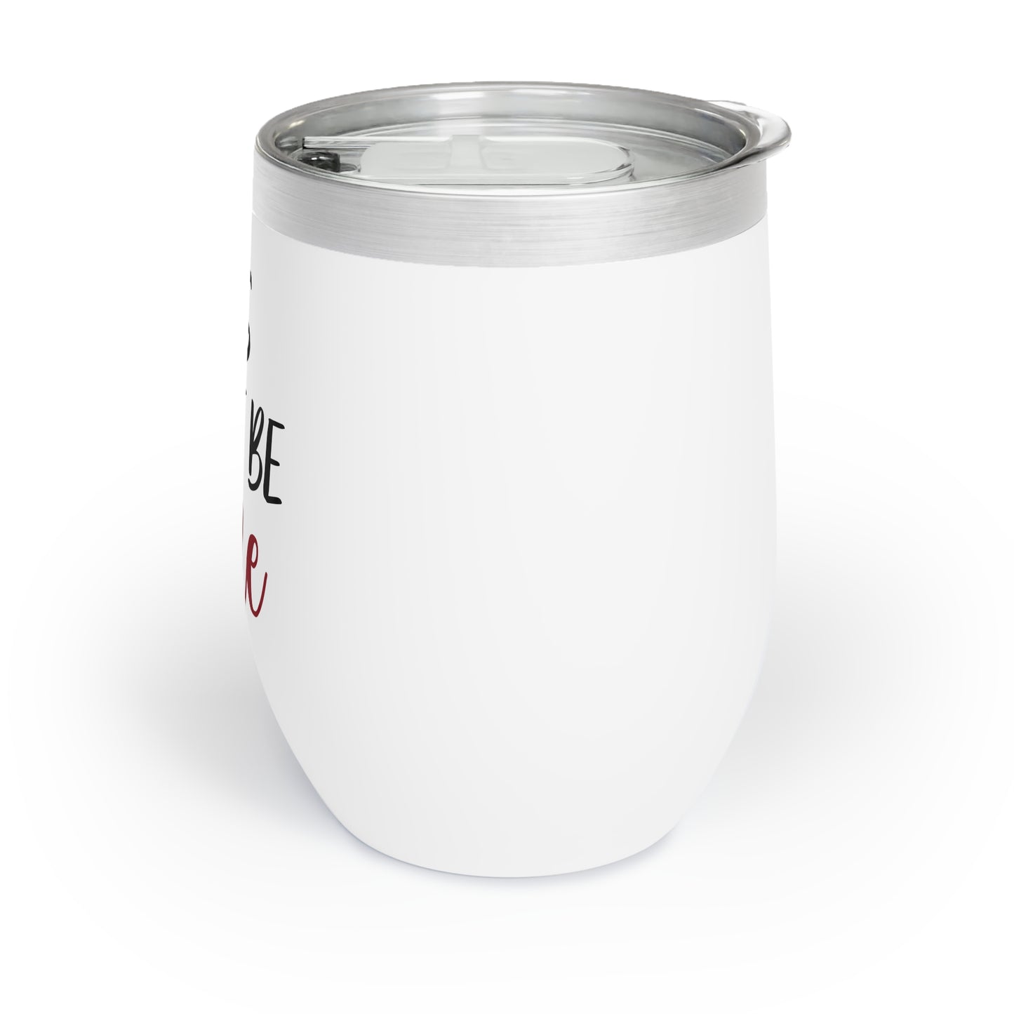 "Wine Not" Insulated Wine Tumbler- Wine Tumbler