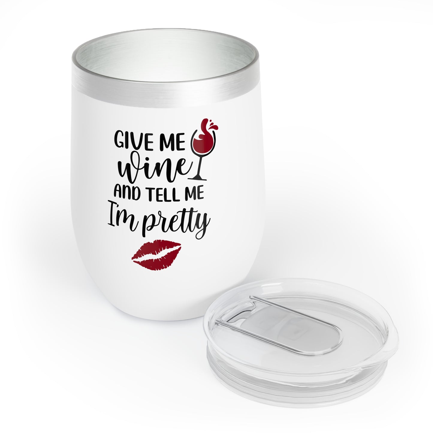 "Give me wine and tell me I'm pretty" - Wine Tumbler