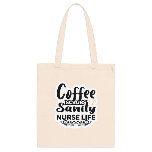 "Coffee, Scrubs, Sanity, Nurse Life" - NurseTote Bag