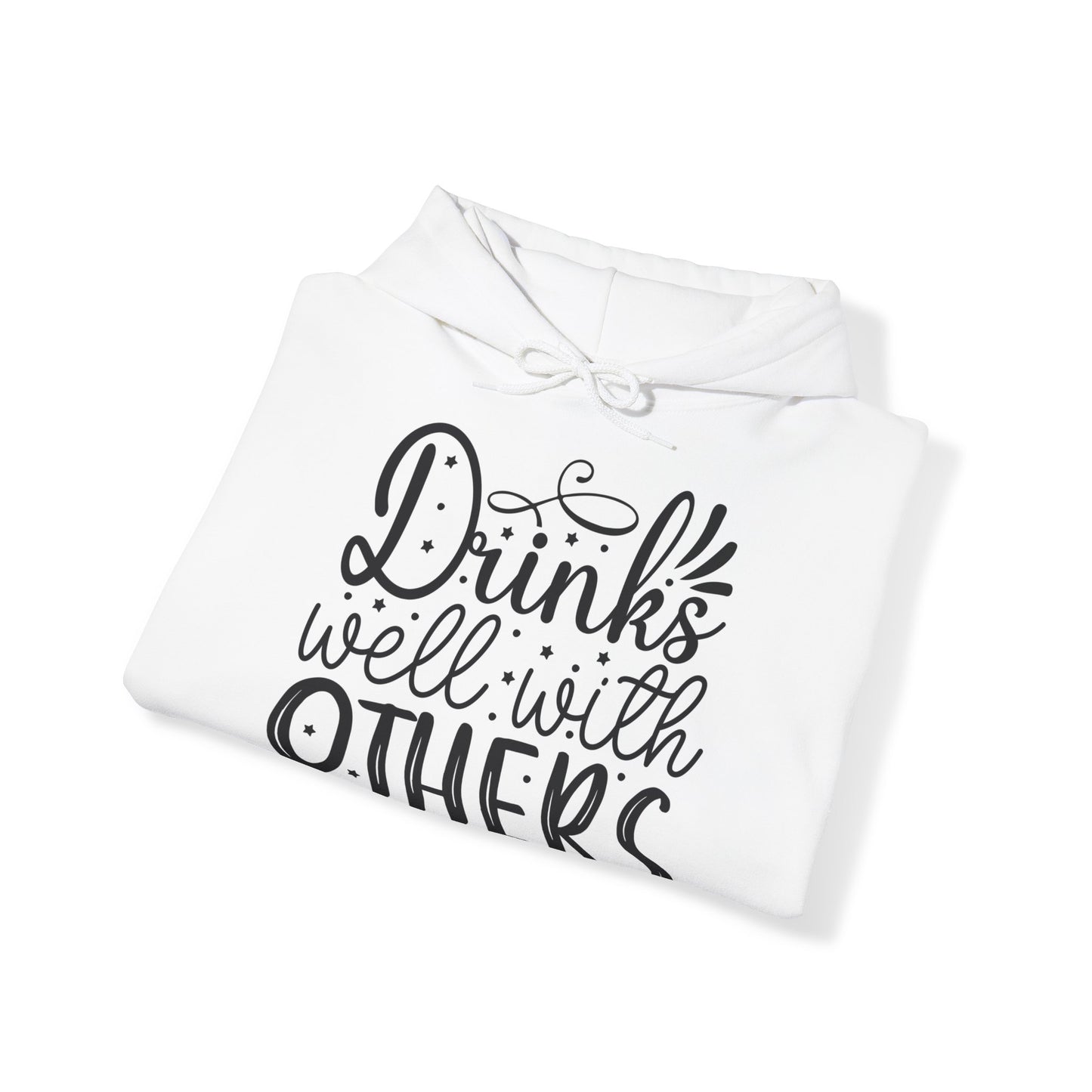 "Drink well with others" - Sarcastic and Stylish - Funny Quote - Hoodie