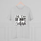 "Self care is not selfish" Mental Health - T-Shirt