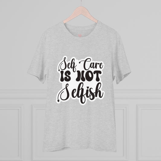 "Self care is not selfish" Mental Health - T-Shirt