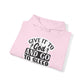 "Give it to God and go to sleep" - Hooded Sweatshirt - Hoodie