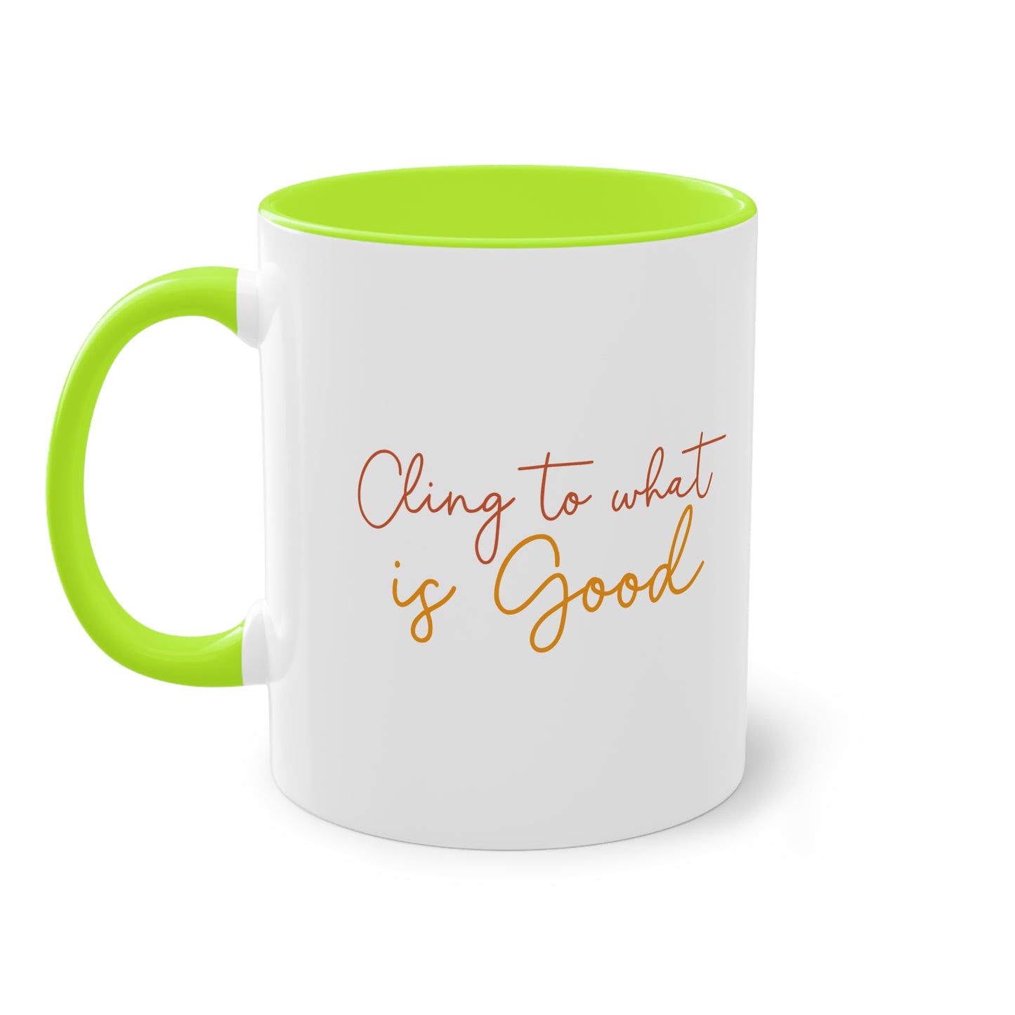 "Cling to what is Good" - Two Tone Mug