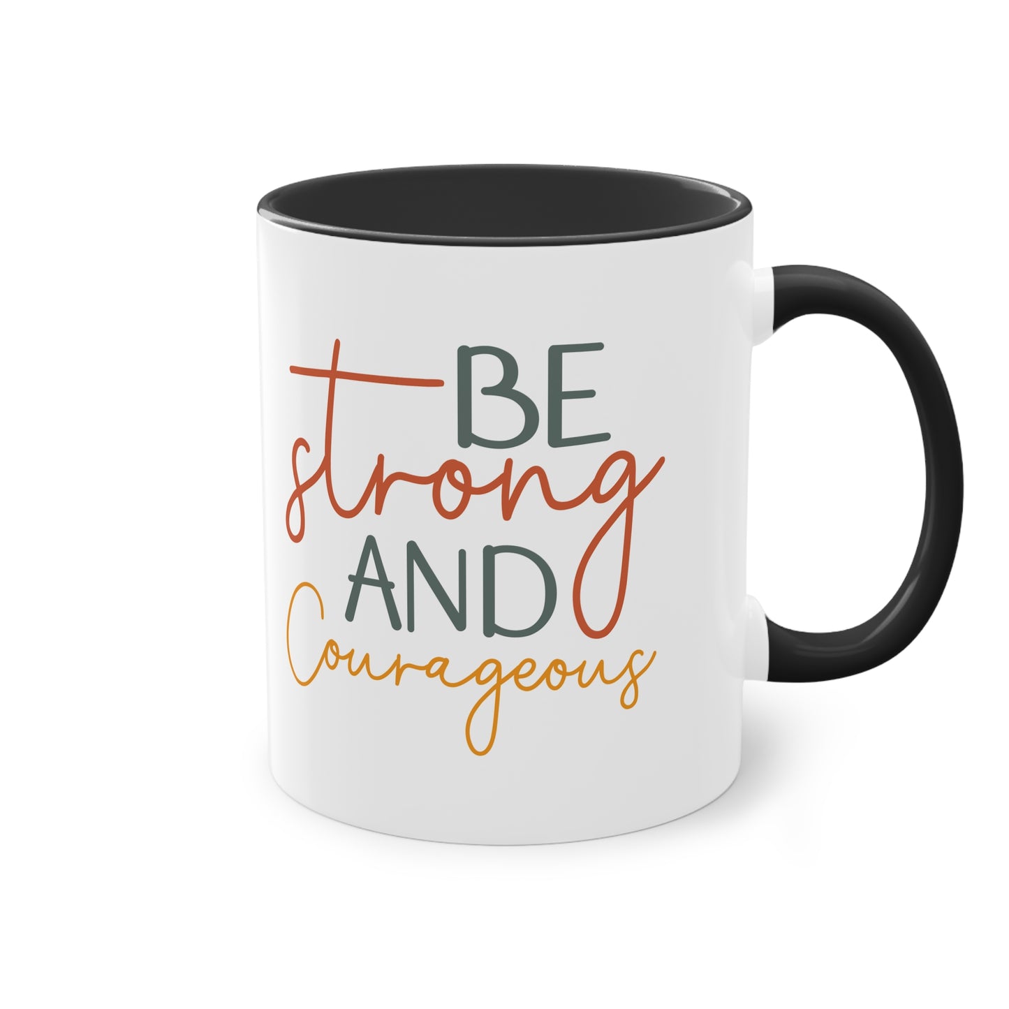 "Be strong and courageous" - Inspirational Quote- Two Tone Mug