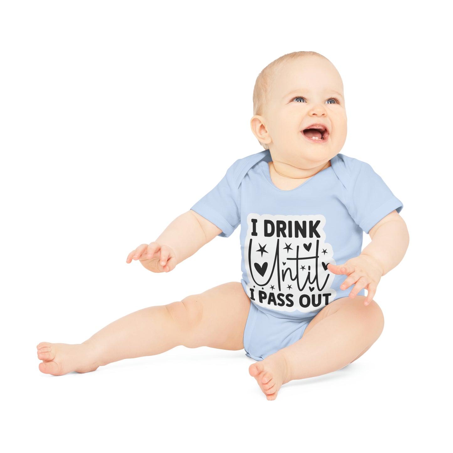 "I drink until I pass out" - Baby Organic Short Sleeve Bodysuit