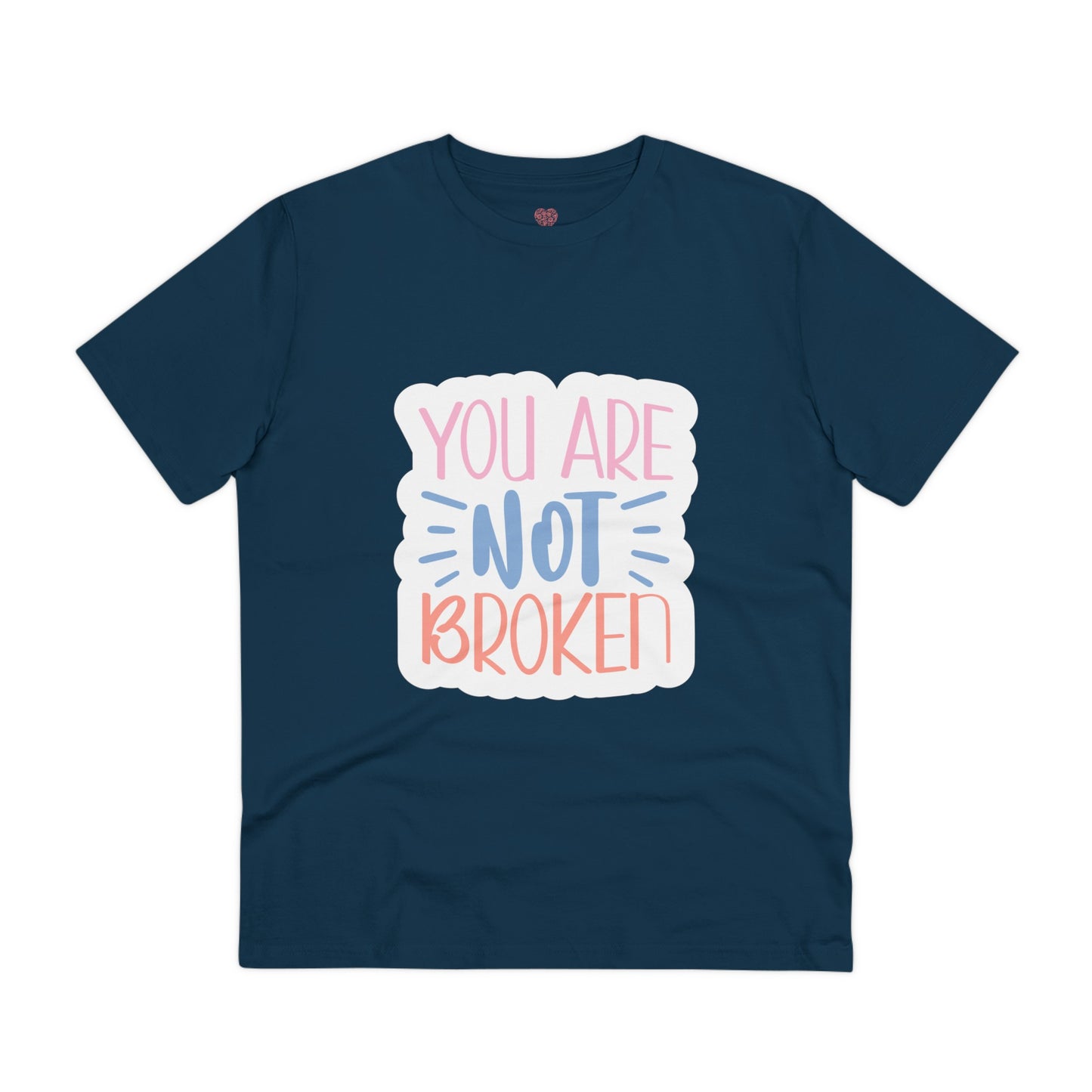 "You are not broken" - T-Shirt