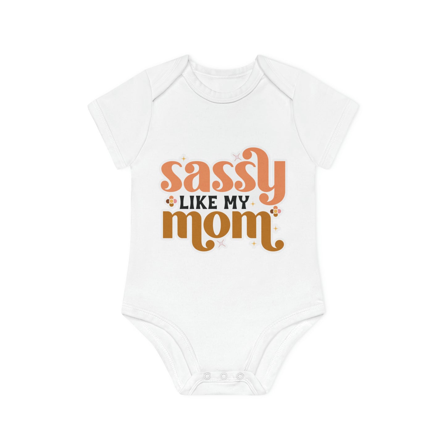 "Sassy like my Mom" - Baby Organic Short Sleeve Bodysuit