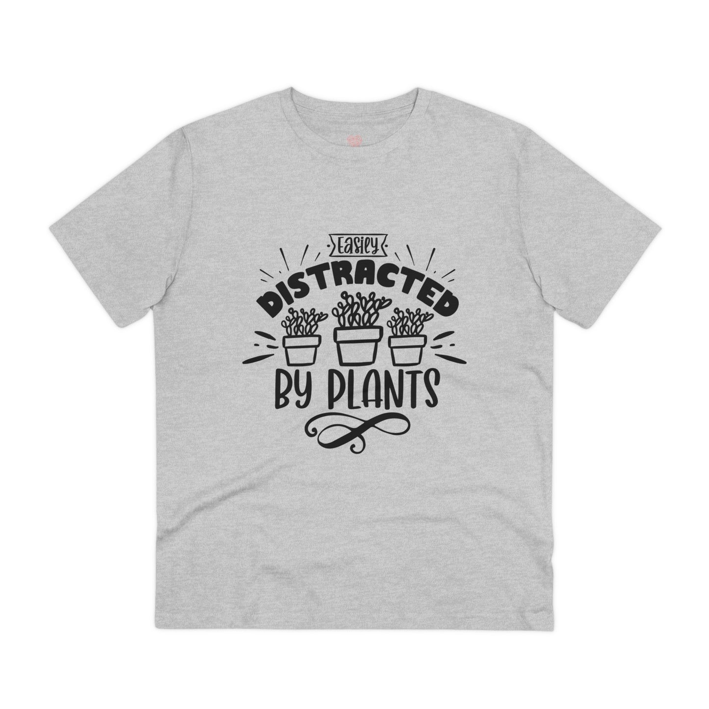 "Easily distracted by plants" - T-Shirt