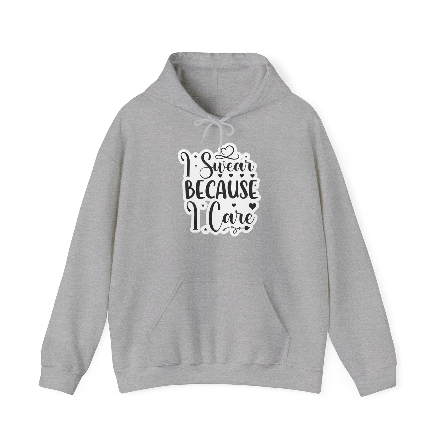 "I swear because I care" - Sarcastic Hoodie