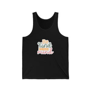 "Be Kind to Your Mind"- Tank Top