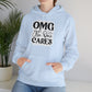 "OMG No one Cares" - Sarcastic Sass Hooded Sweatshirt - Hoodie