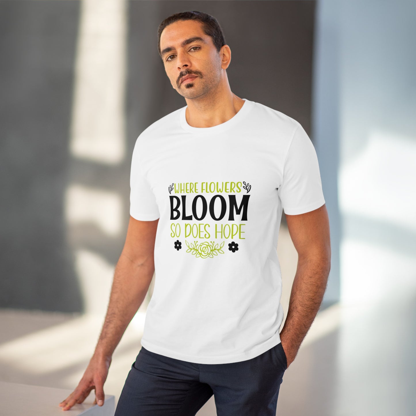 "Where flowers bloom so does hope"- T-Shirt