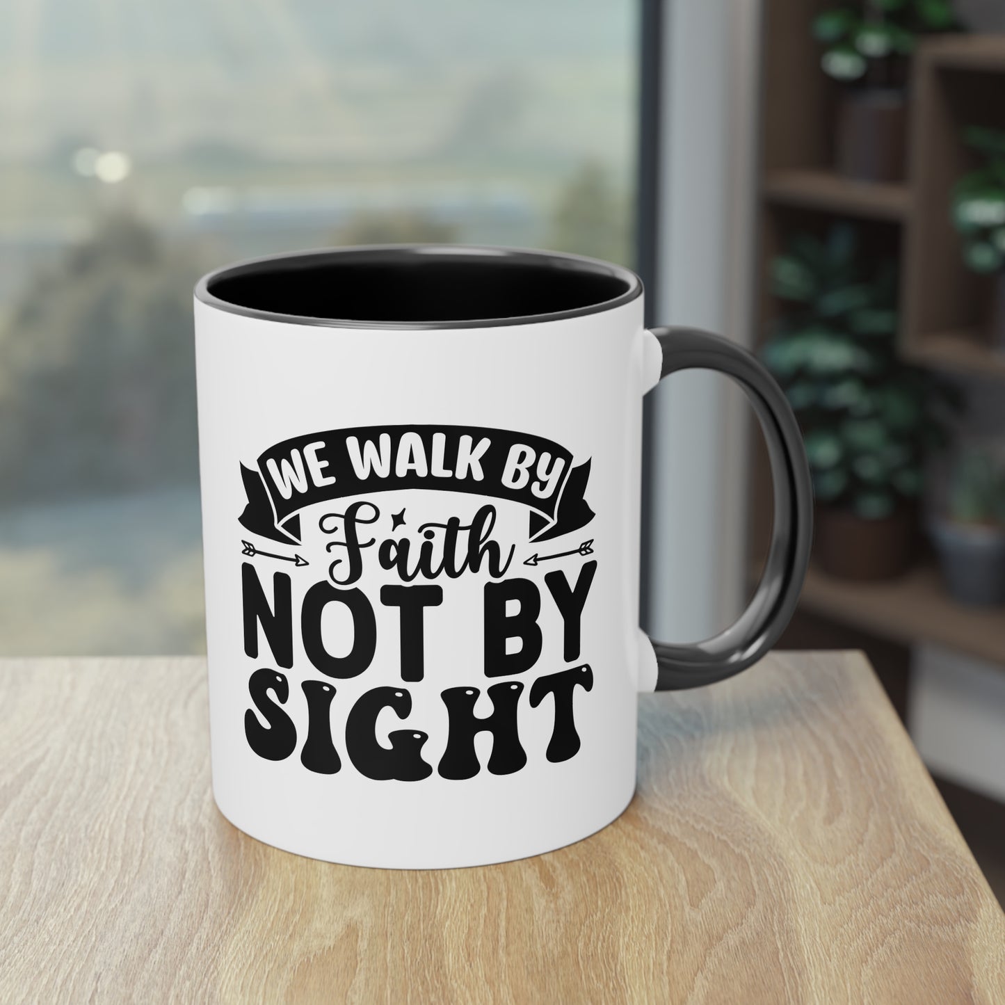 "We walk by Faith, not by sight" - Christian Love - Two Tone Mug