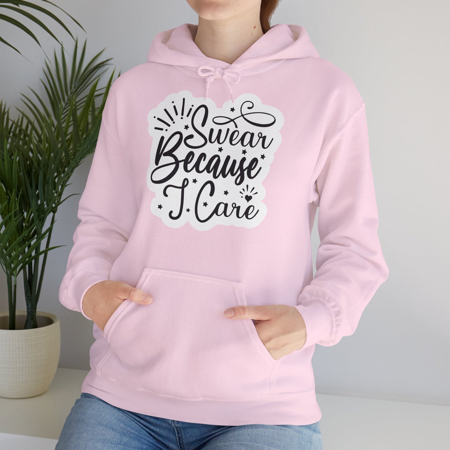 "I Swear because I care" Sarcastic Quote - Hoodie