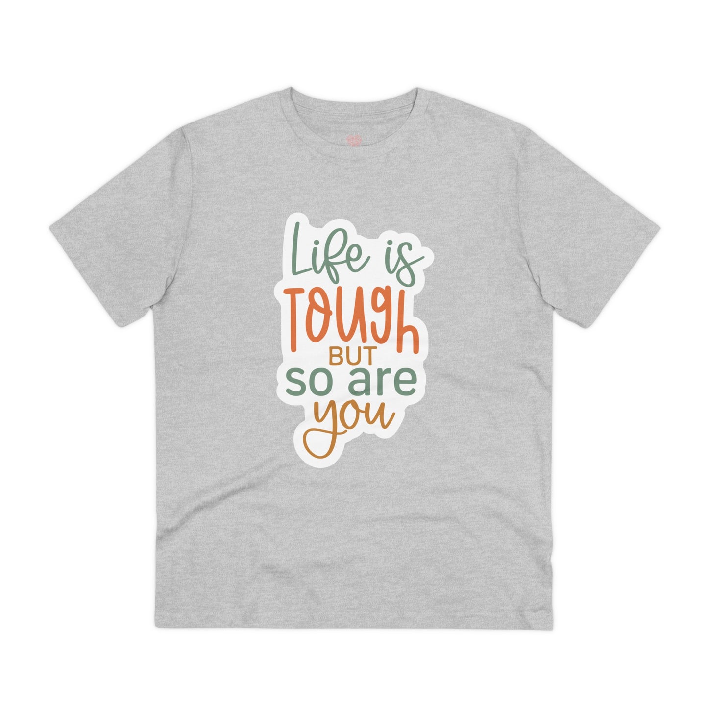 "Life is tough but so are you" Mental Health Warrior - T-Shirt