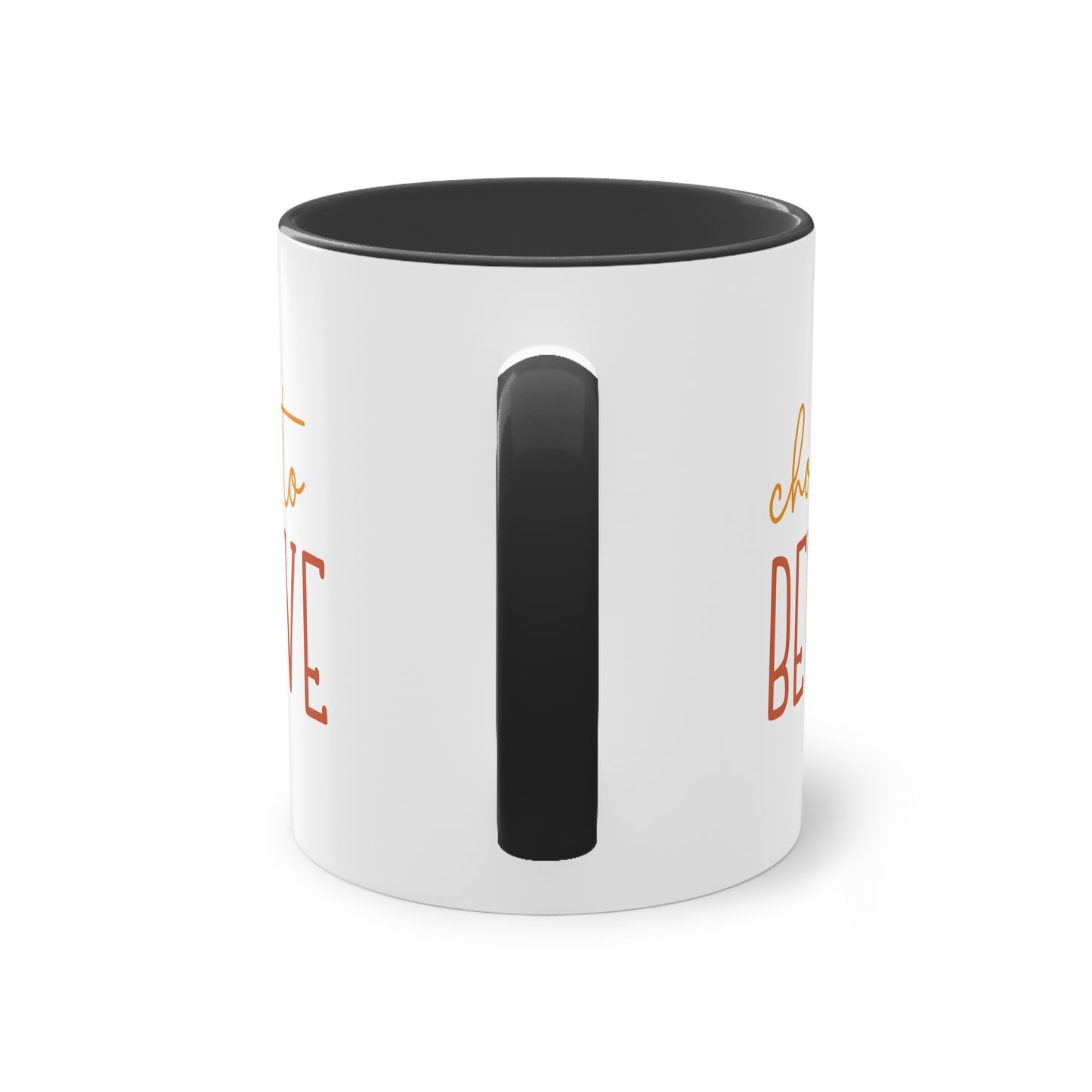 "Choose to Believe" - Inspirational Quote - Two Tone Mug