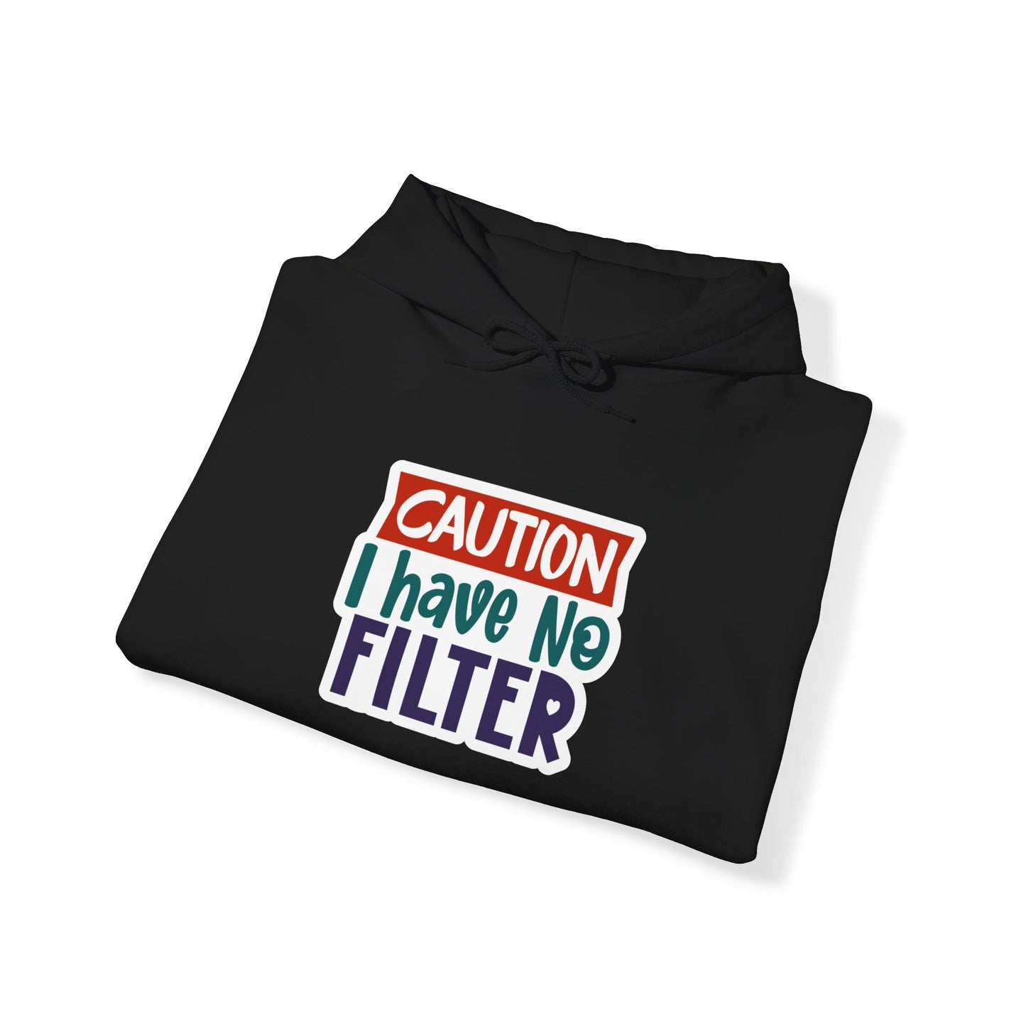 "Caution, I have no filter" Sarcasm Level - Hoodie