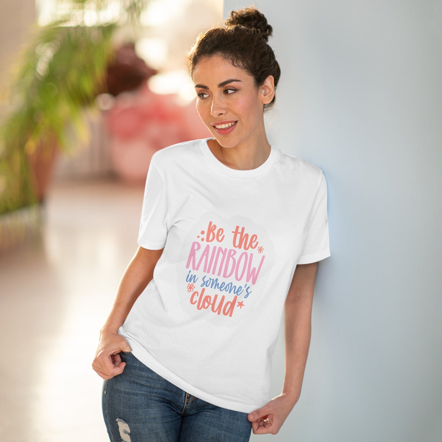 "Be the rainbow in someone's cloud"- T-Shirt