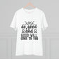 "Do good and good will come to you" Motivational Quote - T-Shirt