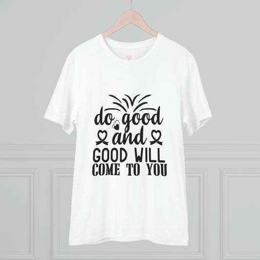 "Do good and good will come to you" Motivational Quote - T-Shirt